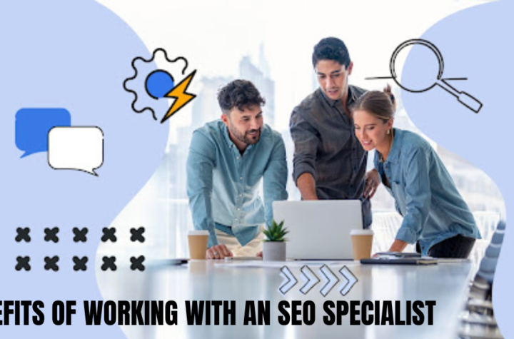 Benefits of Working with an SEO Specialist