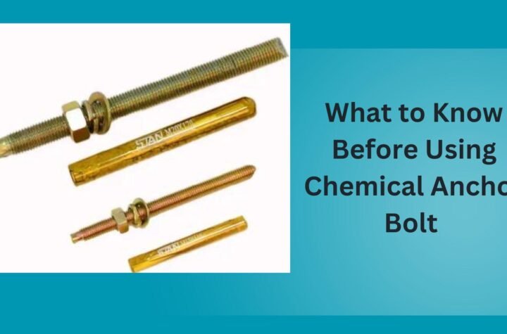 What to Know Before Using Chemical Anchor Bolt