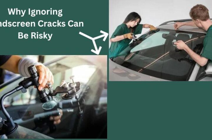 Why Ignoring Windscreen Cracks Can Be Risky