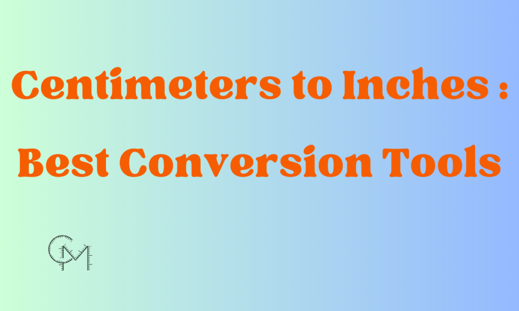 CM to Inches Conversion Easy Guide with Examples (1)