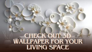 Check out 3D wallpaper for your living space