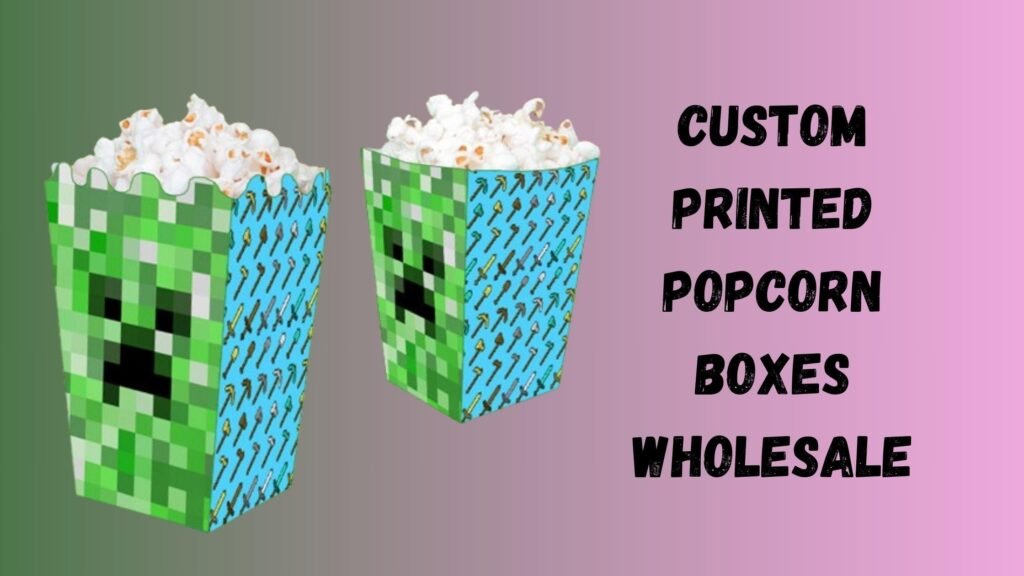 Custom Cardboard Popcorn Boxes And Consumers’ Choices