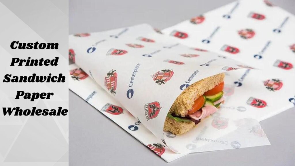 Custom Sandwich Paper in the Food Industry