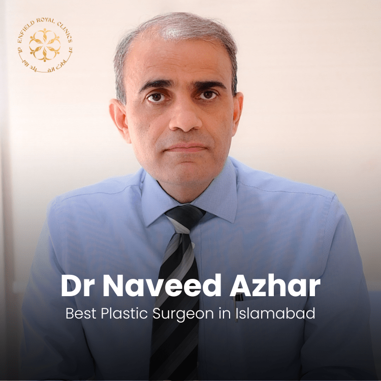 Dr Naveed Azhar - Best Plastic Surgeon in Islamabad