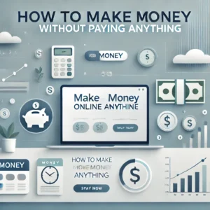 Make Money Online Without Paying Anything