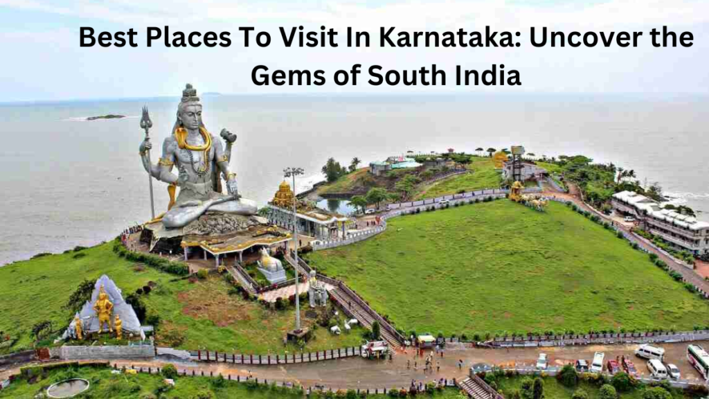 Best places to visit Karnataka